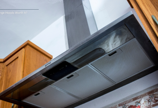 Are Kitchen Range Hoods Worth It