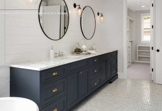 Practical Tips to Make a Bathroom Look Expensive on a Budget