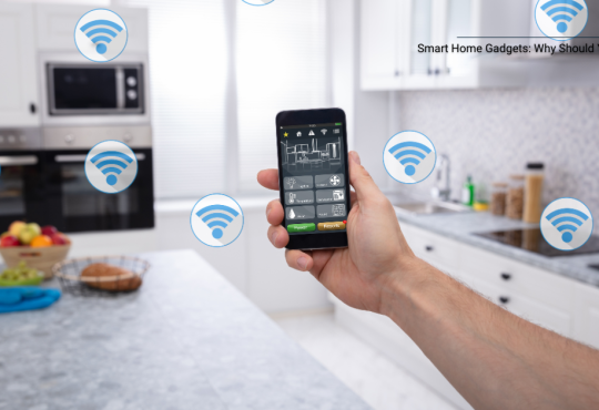 Smart Home Gadgets Why Should You Own Them