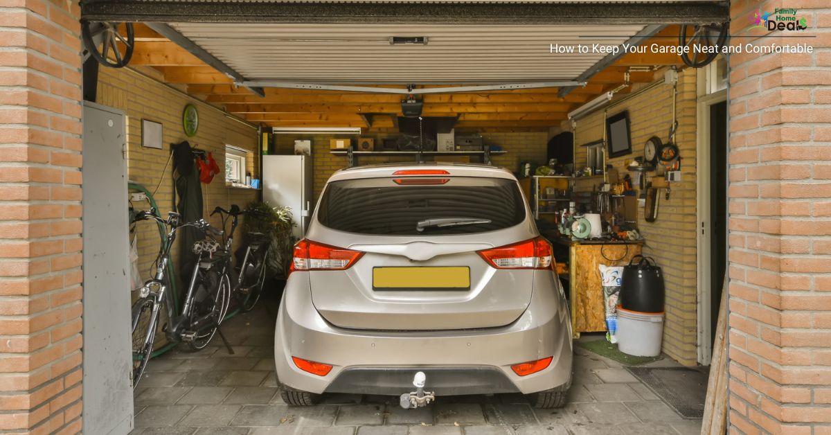 How to Keep Your Garage Neat: A Complete Step-by-Step Guide
